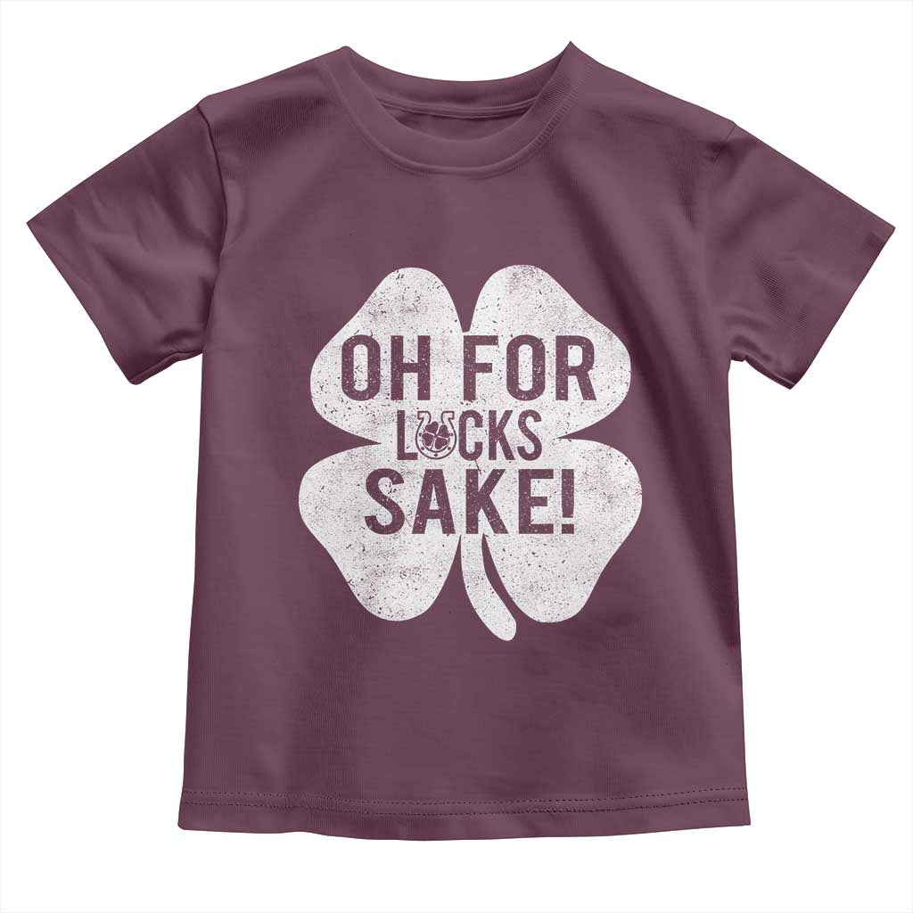 Funny Irish St Patricks Day Shamrock Toddler T Shirt Oh For Lucks Sake