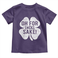 Funny Irish St Patricks Day Shamrock Toddler T Shirt Oh For Lucks Sake