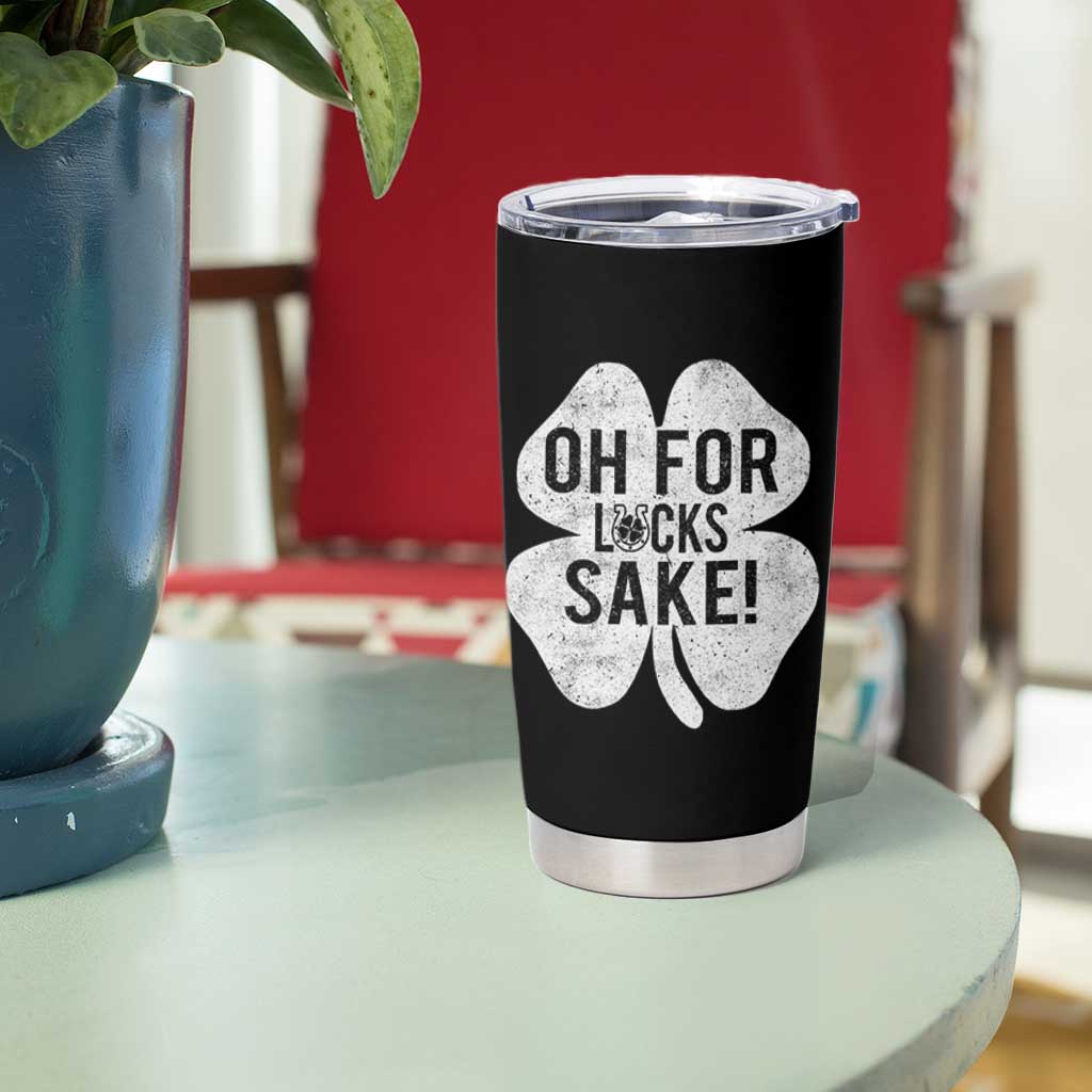 Funny Irish St Patricks Day Shamrock Tumbler Cup Oh For Lucks Sake