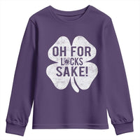 Funny Irish St Patricks Day Shamrock Youth Sweatshirt Oh For Lucks Sake