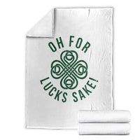 Funny St Patricks Day Throw Blanket Oh For Lucks Sake Irish Celtic Shamrock