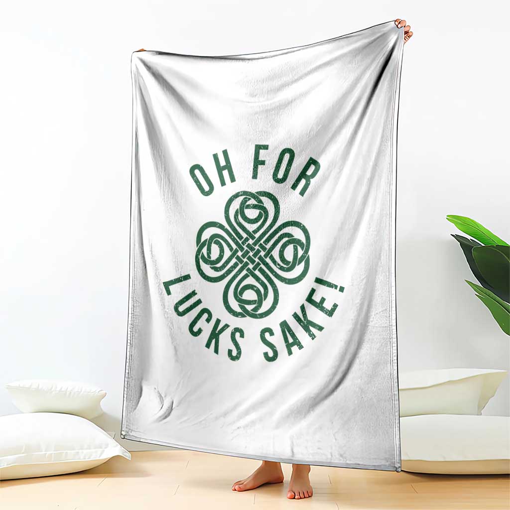 Funny St Patricks Day Throw Blanket Oh For Lucks Sake Irish Celtic Shamrock