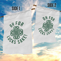 Funny St Patricks Day Garden Flag Oh For Lucks Sake Irish Celtic Shamrock