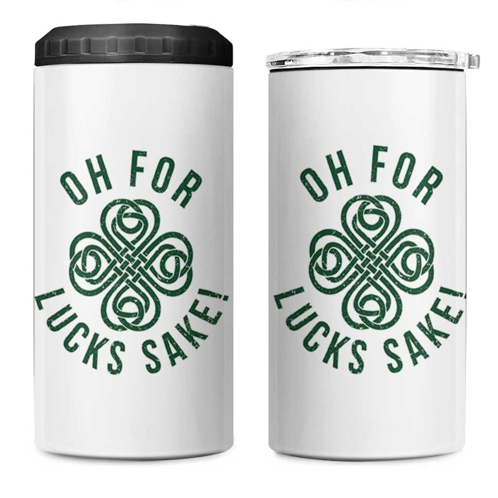 Funny St Patricks Day 4 in 1 Can Cooler Tumbler Oh For Lucks Sake Irish Celtic Shamrock