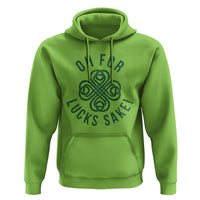 Funny St Patricks Day Hoodie Oh For Lucks Sake Irish Celtic Shamrock