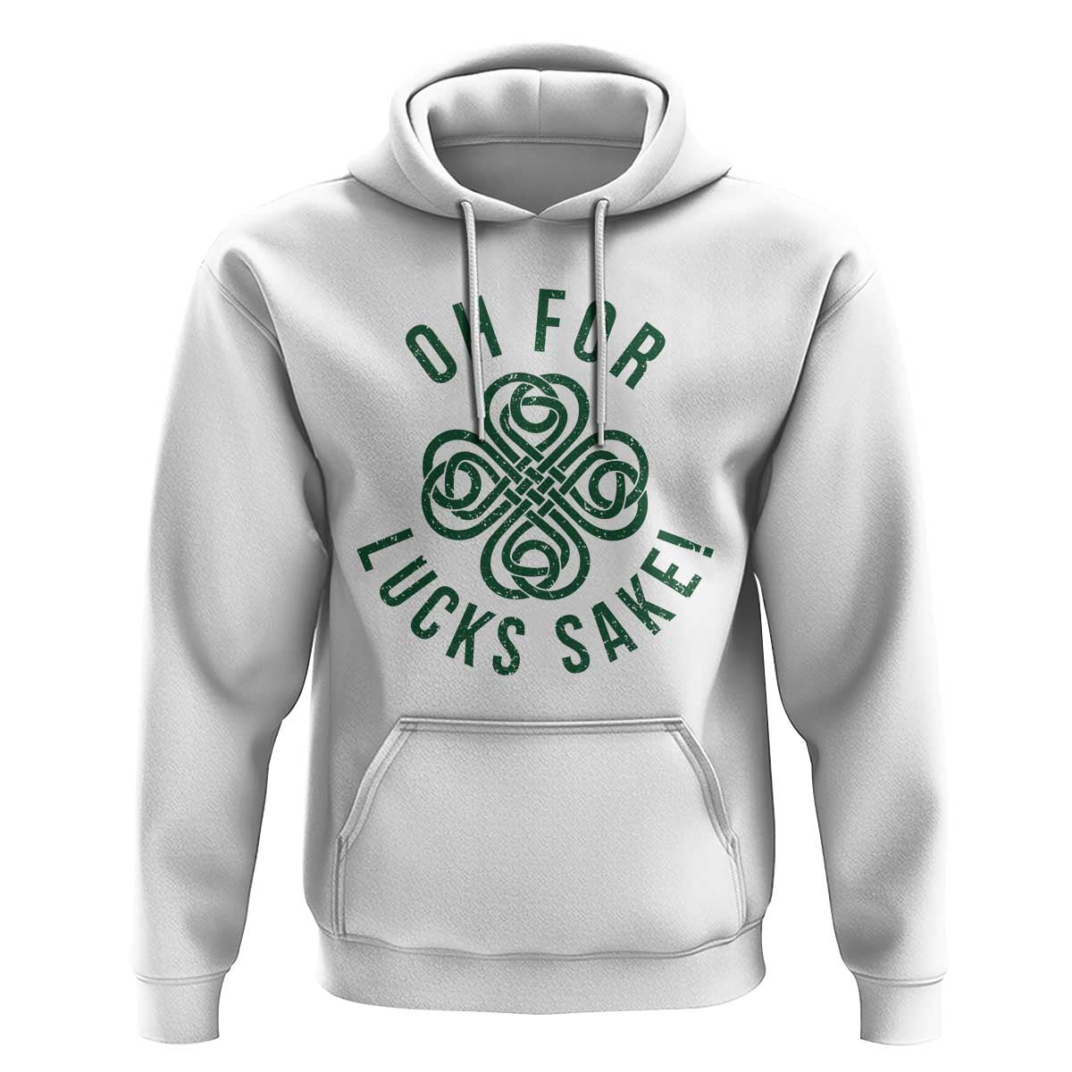 Funny St Patricks Day Hoodie Oh For Lucks Sake Irish Celtic Shamrock