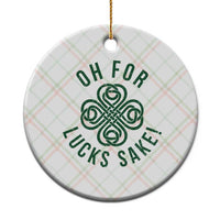 Funny St Patricks Day Ceramic Ornament Oh For Lucks Sake Irish Celtic Shamrock