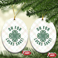 Funny St Patricks Day Ceramic Ornament Oh For Lucks Sake Irish Celtic Shamrock