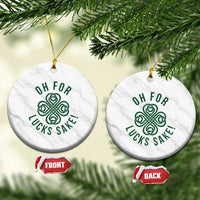 Funny St Patricks Day Ceramic Ornament Oh For Lucks Sake Irish Celtic Shamrock