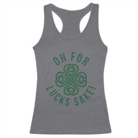 Funny St Patricks Day Racerback Tank Top Oh For Lucks Sake Irish Celtic Shamrock