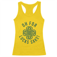 Funny St Patricks Day Racerback Tank Top Oh For Lucks Sake Irish Celtic Shamrock