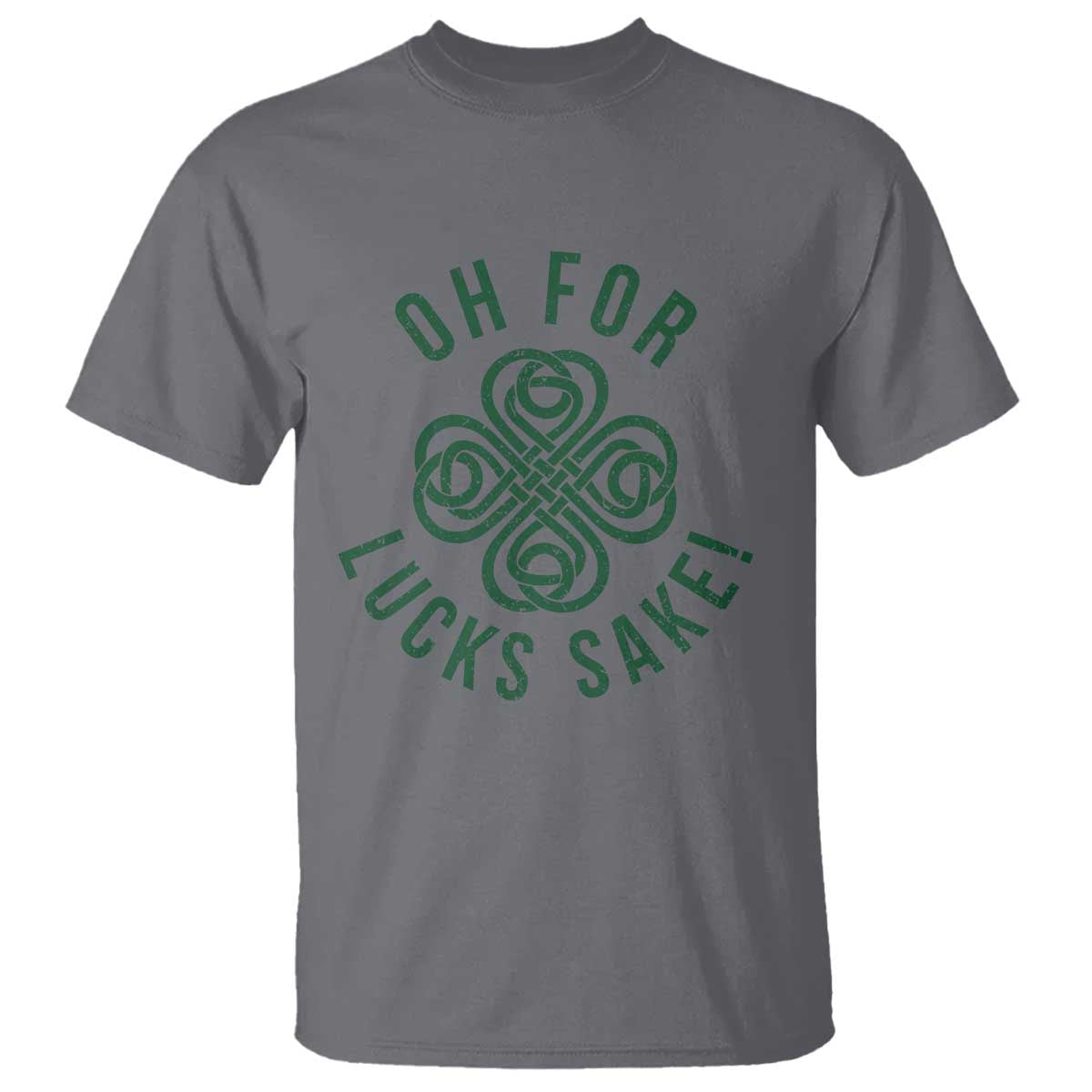 Funny St Patricks Day T Shirt Oh For Lucks Sake Irish Celtic Shamrock