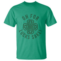 Funny St Patricks Day T Shirt Oh For Lucks Sake Irish Celtic Shamrock