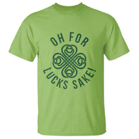 Funny St Patricks Day T Shirt Oh For Lucks Sake Irish Celtic Shamrock