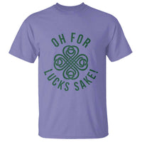 Funny St Patricks Day T Shirt Oh For Lucks Sake Irish Celtic Shamrock