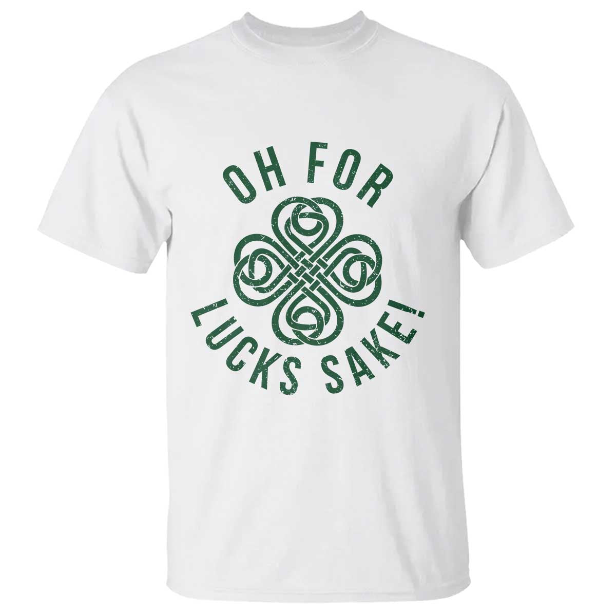 Funny St Patricks Day T Shirt Oh For Lucks Sake Irish Celtic Shamrock