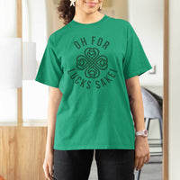 Funny St Patricks Day T Shirt For Women Oh For Lucks Sake Irish Celtic Shamrock
