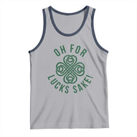 Funny St Patricks Day Tank Top Oh For Lucks Sake Irish Celtic Shamrock