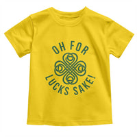 Funny St Patricks Day Toddler T Shirt Oh For Lucks Sake Irish Celtic Shamrock