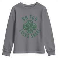 Funny St Patricks Day Youth Sweatshirt Oh For Lucks Sake Irish Celtic Shamrock