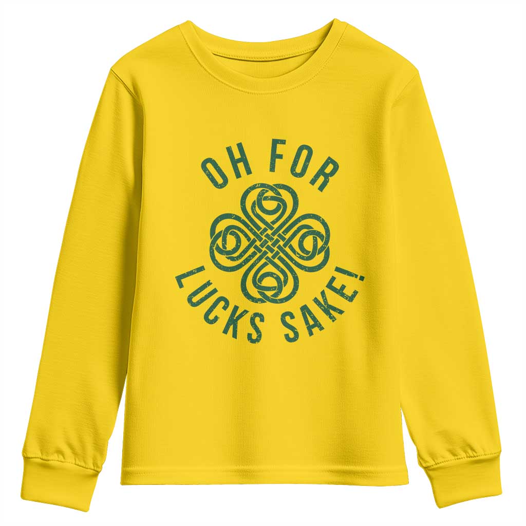 Funny St Patricks Day Youth Sweatshirt Oh For Lucks Sake Irish Celtic Shamrock