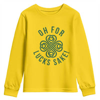 Funny St Patricks Day Youth Sweatshirt Oh For Lucks Sake Irish Celtic Shamrock