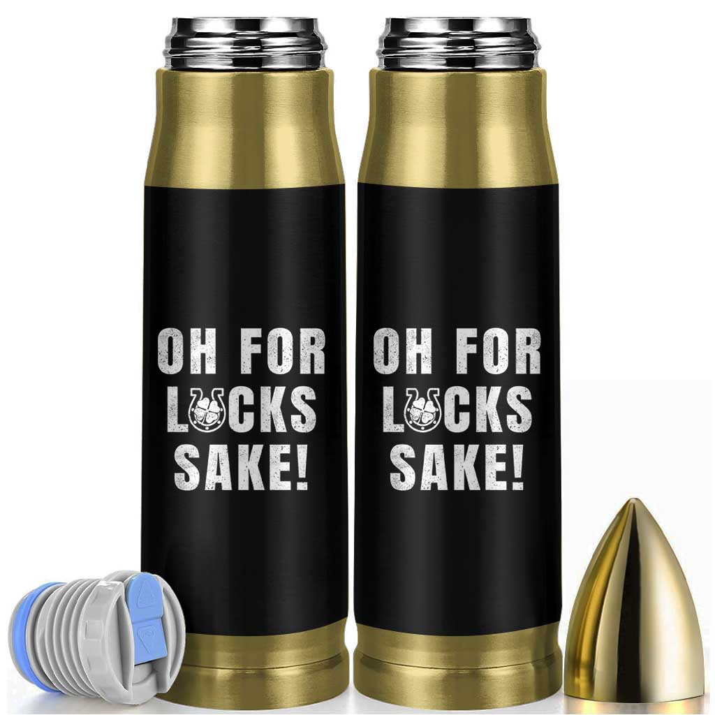 Funny Irish St Patricks Day Bullet Tumbler Oh For Lucks Sake Shamrock