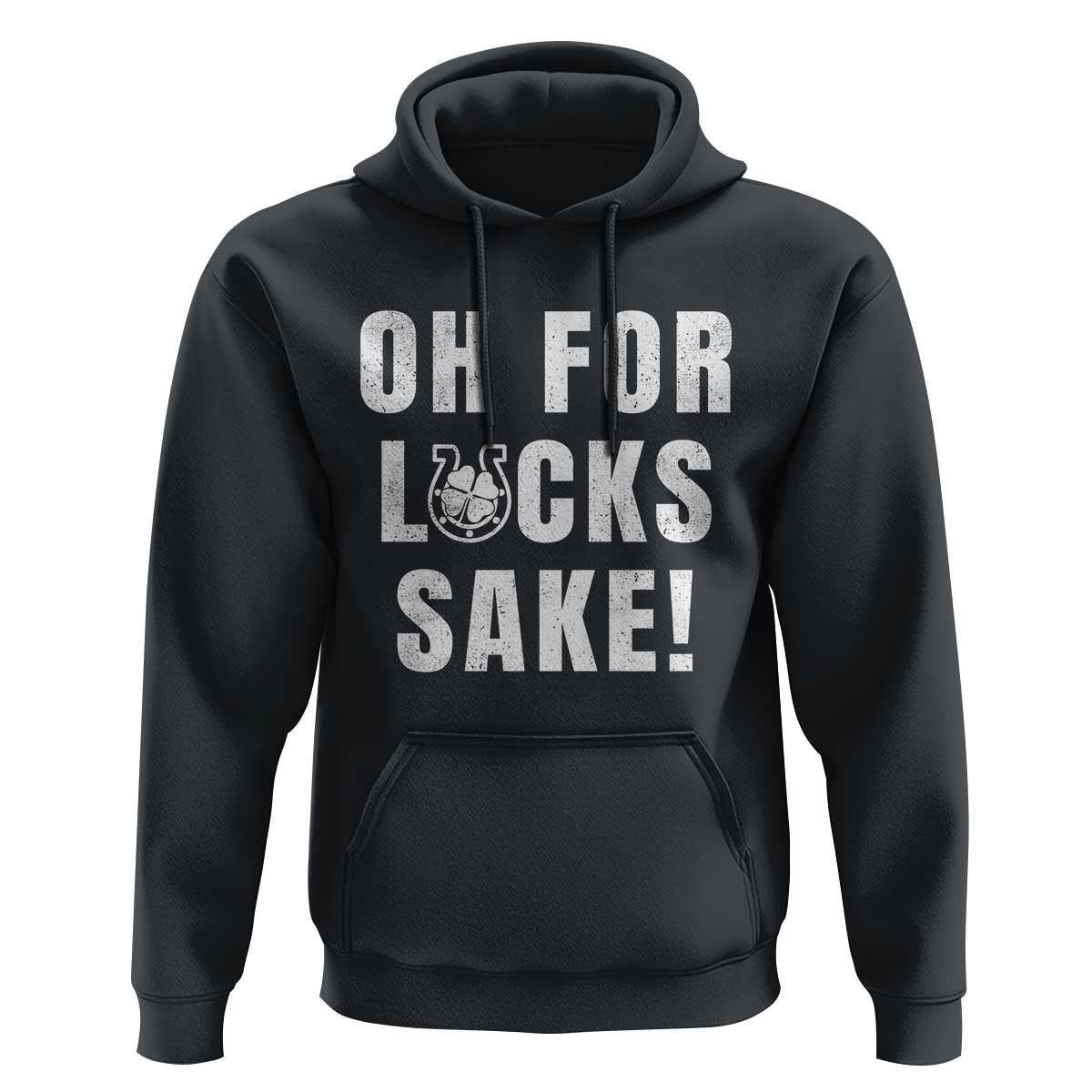 Funny Irish St Patricks Day Hoodie Oh For Lucks Sake Shamrock