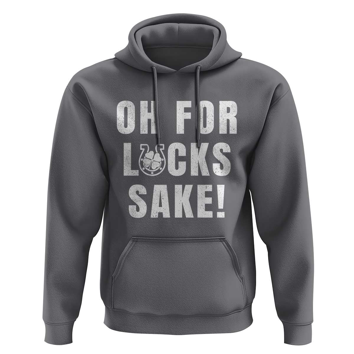 Funny Irish St Patricks Day Hoodie Oh For Lucks Sake Shamrock