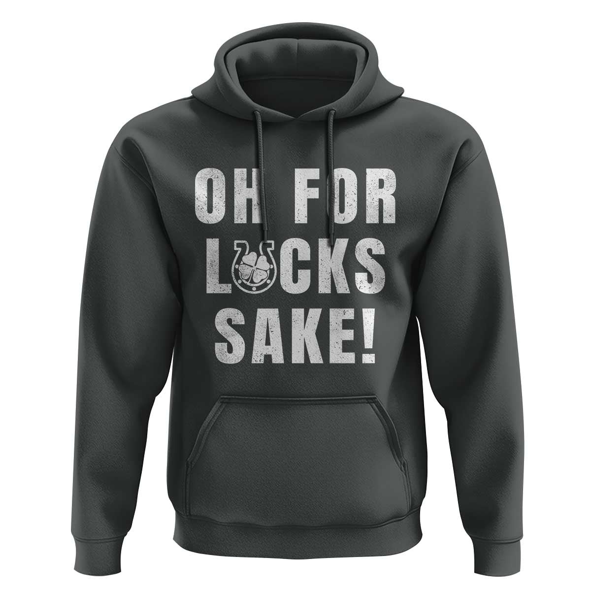 Funny Irish St Patricks Day Hoodie Oh For Lucks Sake Shamrock