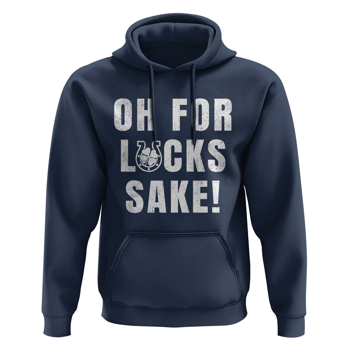 Funny Irish St Patricks Day Hoodie Oh For Lucks Sake Shamrock