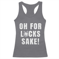 Funny Irish St Patricks Day Racerback Tank Top Oh For Lucks Sake Shamrock
