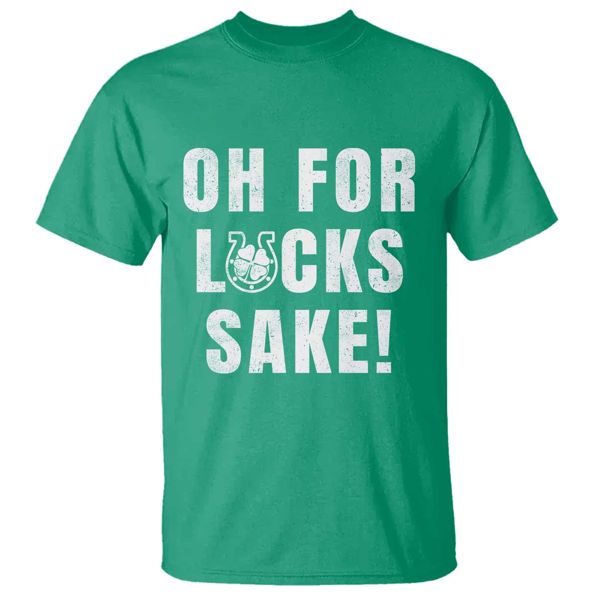 Funny Irish St Patricks Day T Shirt Oh For Lucks Sake Shamrock