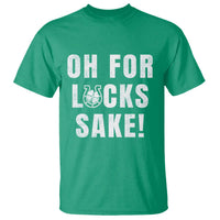 Funny Irish St Patricks Day T Shirt Oh For Lucks Sake Shamrock