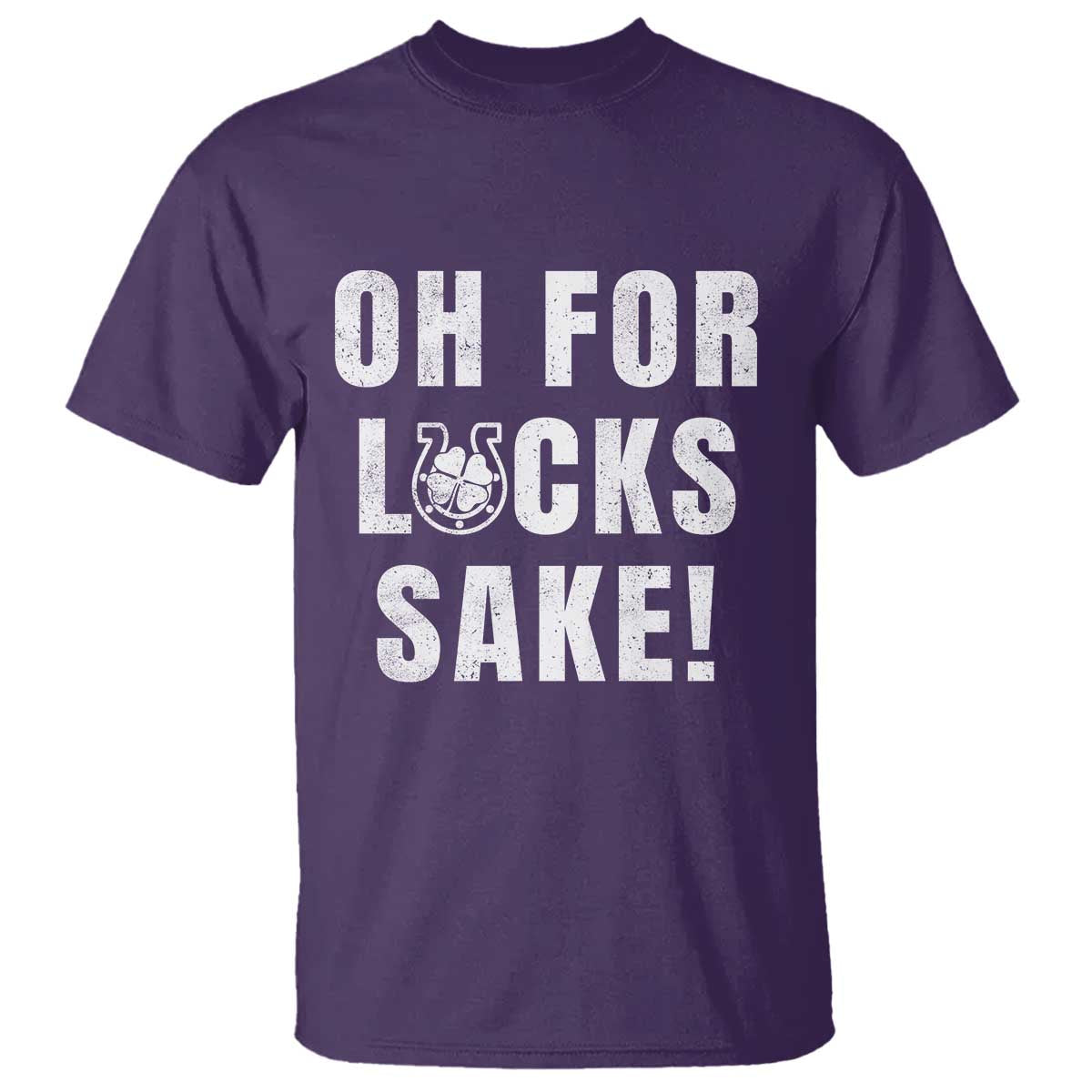 Funny Irish St Patricks Day T Shirt Oh For Lucks Sake Shamrock