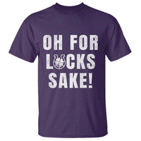 Funny Irish St Patricks Day T Shirt Oh For Lucks Sake Shamrock