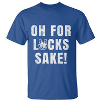 Funny Irish St Patricks Day T Shirt Oh For Lucks Sake Shamrock