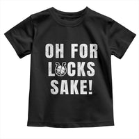 Funny Irish St Patricks Day Toddler T Shirt Oh For Lucks Sake Shamrock