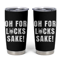 Funny Irish St Patricks Day Tumbler Cup Oh For Lucks Sake Shamrock