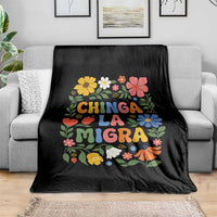 Chinga La Migra Throw Blanket Funny Boho Floral Resist Retro Pro Immigration
