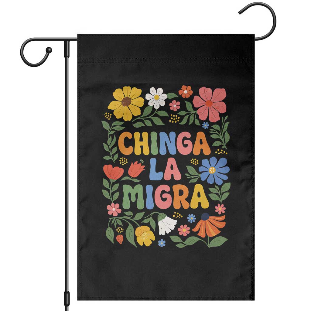 Chinga La Migra Garden Flag Funny Boho Floral Resist Retro Pro Immigration