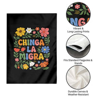 Chinga La Migra Garden Flag Funny Boho Floral Resist Retro Pro Immigration