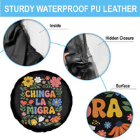Chinga La Migra Spare Tire Cover Funny Boho Floral Resist Retro Pro Immigration