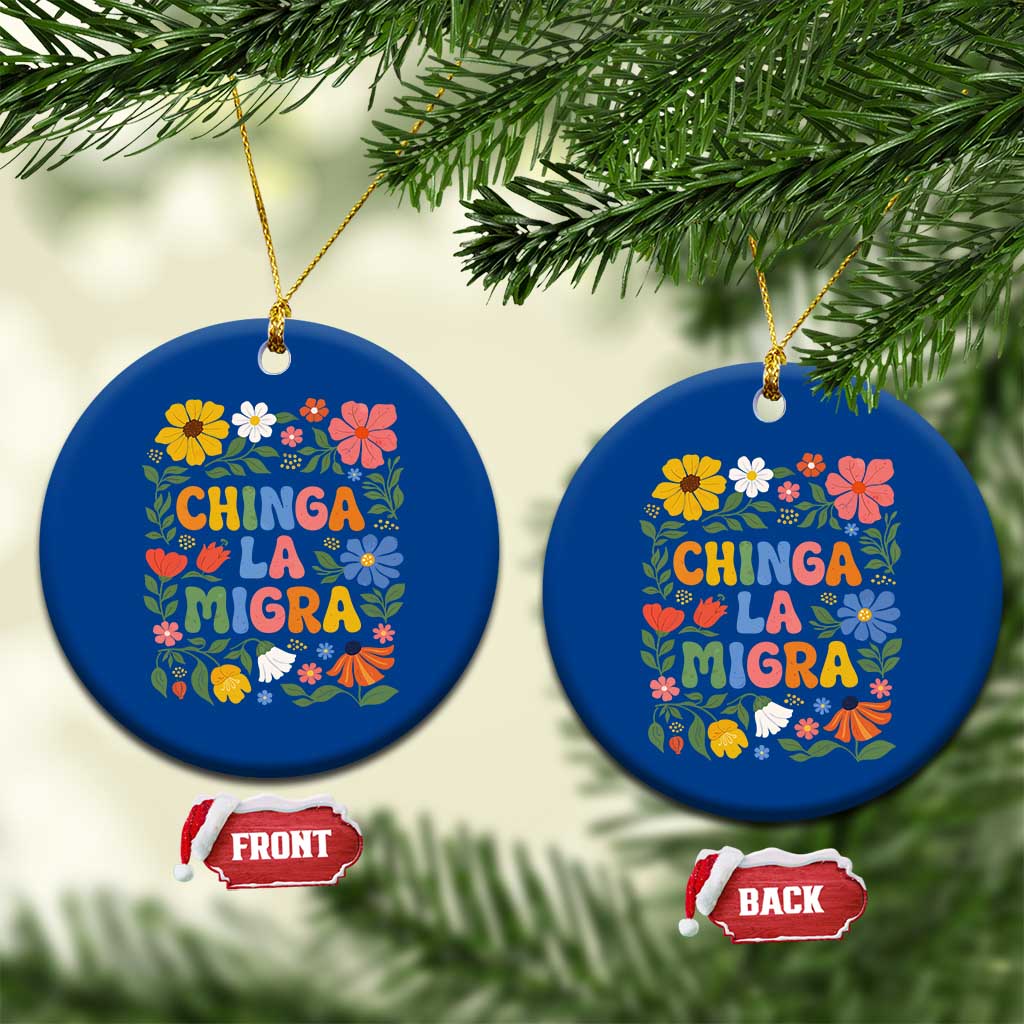 Chinga La Migra Ceramic Ornament Funny Boho Floral Resist Retro Pro Immigration