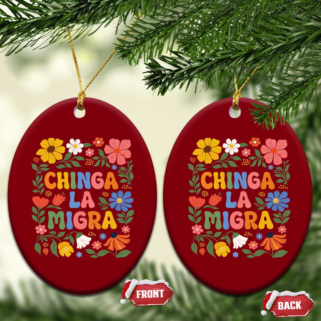 Chinga La Migra Ceramic Ornament Funny Boho Floral Resist Retro Pro Immigration