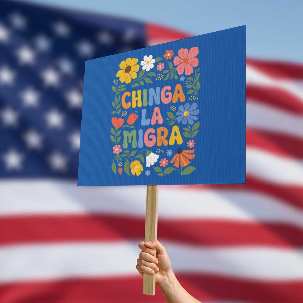 Chinga La Migra Protest Sign Funny Boho Floral Resist Retro Pro Immigration