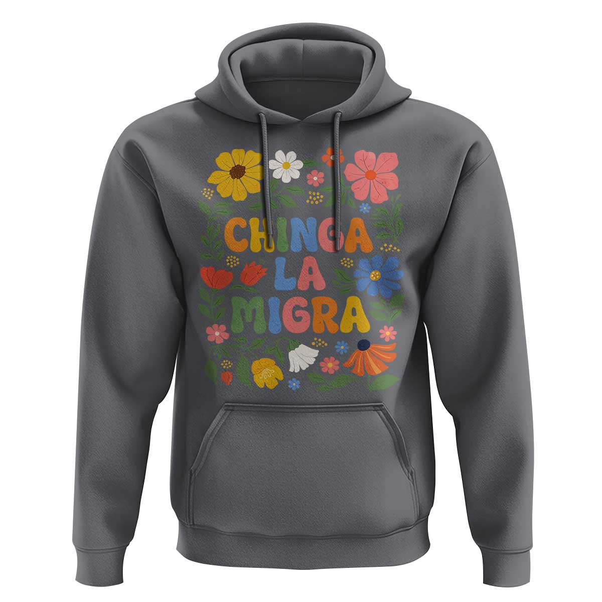 Chinga La Migra Hoodie Funny Boho Floral Resist Retro Pro Immigration