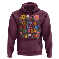 Chinga La Migra Hoodie Funny Boho Floral Resist Retro Pro Immigration