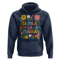 Chinga La Migra Hoodie Funny Boho Floral Resist Retro Pro Immigration