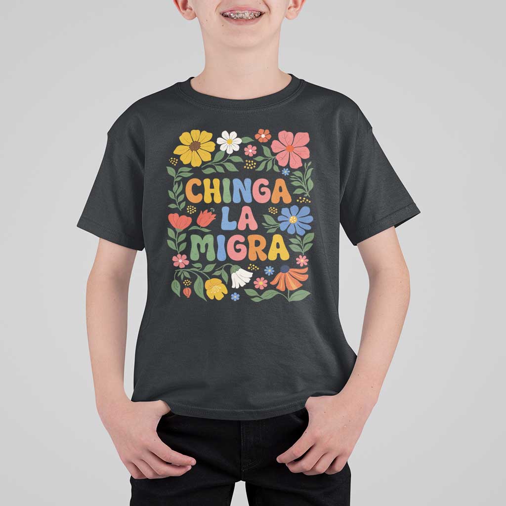 Chinga La Migra T Shirt For Kid Funny Boho Floral Resist Retro Pro Immigration